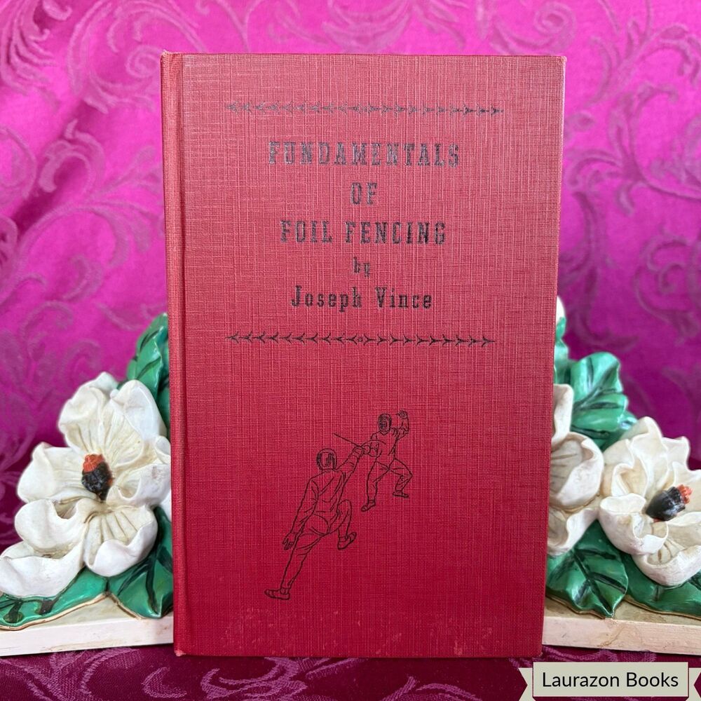 1937 Fundamentals of Foil Fencing by Joseph Vince, Illustrated by Cornel Wilde